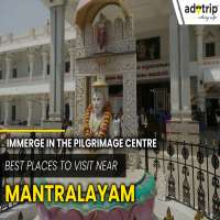 Places to Visit Near Mantralayam